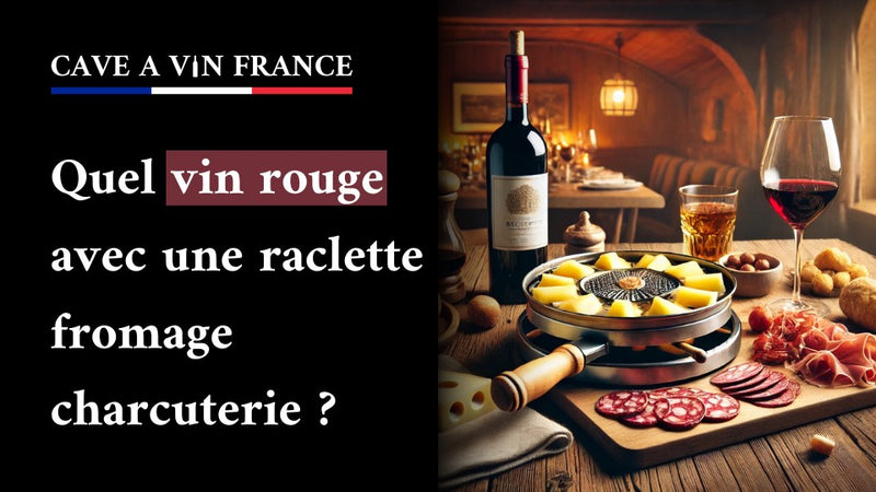 Quel vin rouge avec une raclette fromage charcuterie ?