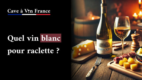 Quel vin blanc pour raclette ?